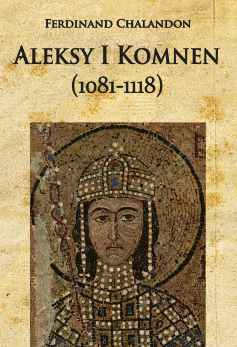 Aleksy I Komnen (1081 - 1118) Aleksy I Komnen (1081 - 1118)
