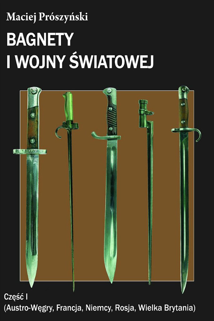 Bagnety I wojny światowej. Część I Austro-Węgry Bagnety I wojny światowej. Część I Austro-Węgry