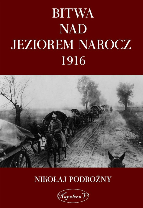 Bitwa nad Jeziorem Narocz 1916 Bitwa nad Jeziorem Narocz 1916