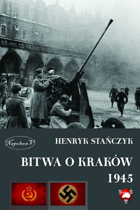 Bitwa o Kraków 1945 Bitwa o Kraków 1945