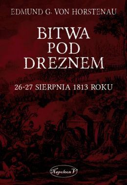 Bitwa pod Dreznem. 26 - 27 sierpnia 1813 roku