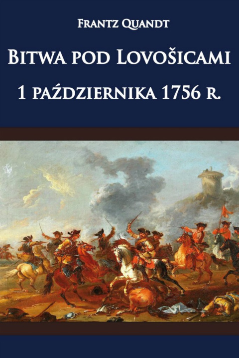 Bitwa pod Lovosicami 1 października 1756 roku Bitwa pod Lovosicami 1 października 1756 roku