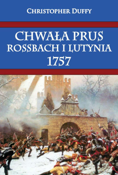 Chwała Prus. Rossbach i Lutynia 1757 Chwała Prus. Rossbach i Lutynia 1757