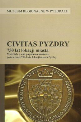 Civitas Pyzdry. 750 lat lokacji miasta