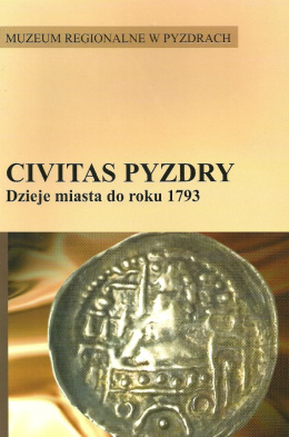 Civitas Pyzdry. Dzieje miasta do roku 1793