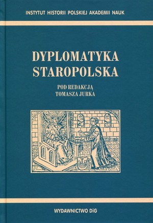 Dyplomatyka staropolska Dyplomatyka staropolska