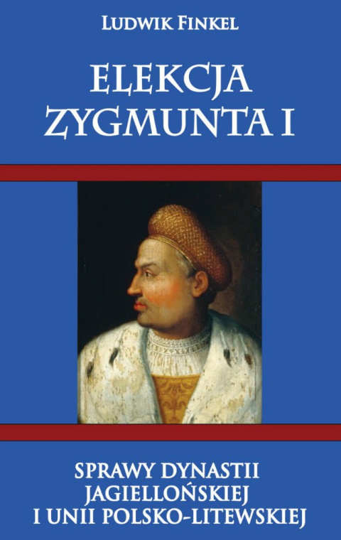 Elekcja Zygmunta I Elekcja Zygmunta I