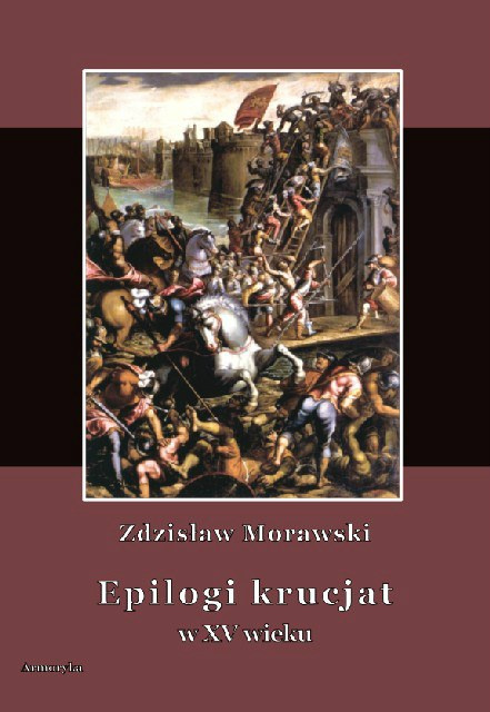 Epilogi krucjat w XV wieku Epilogi krucjat w XV wieku