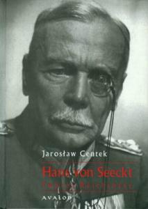 Hans von Seeckt. Twórca Reichsheer Hans von Seeckt. Twórca Reichsheer