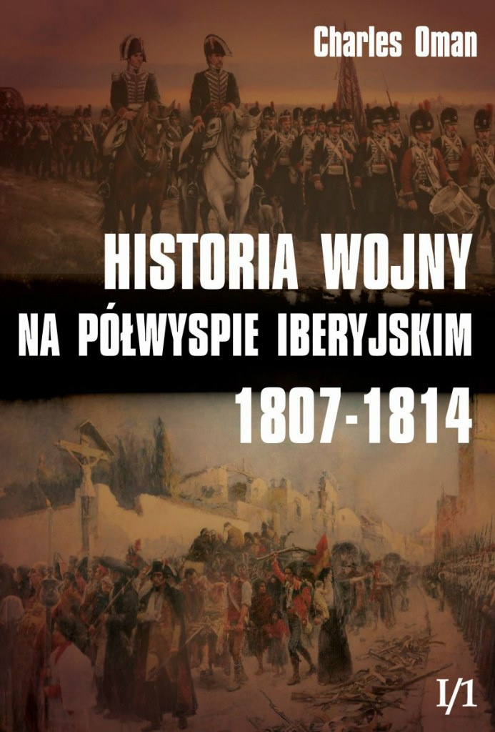 Historia wojny na Półwyspie Iberyjskim 1807-1814 Tom I/I