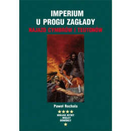 Imperium u progu zagłady. Najazd Cymbrów i Teuteonó