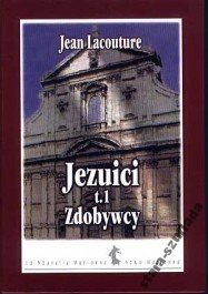 Jezuici. Tom 1. Zdobywcy