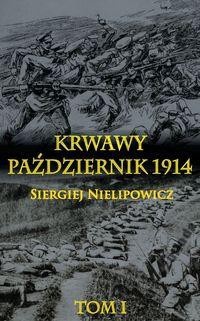 Krwawy październik 1914 Tom I