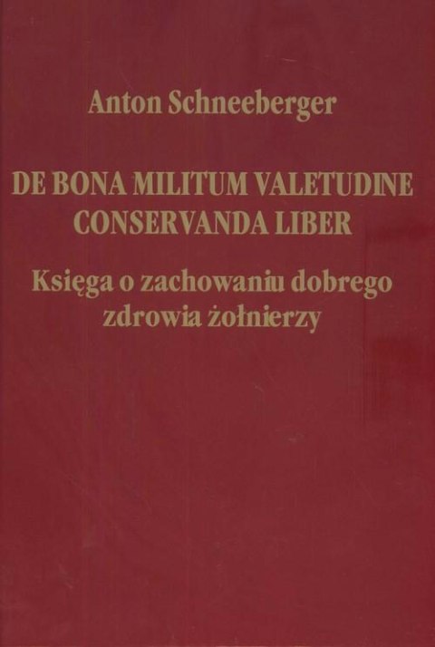 Księga o zachowaniu dobrego zdrowia żołnierzy Księga o zachowaniu dobrego zdrowia żołnierzy