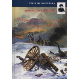 Wspomnienia z wyprawy na Moskwę 1812