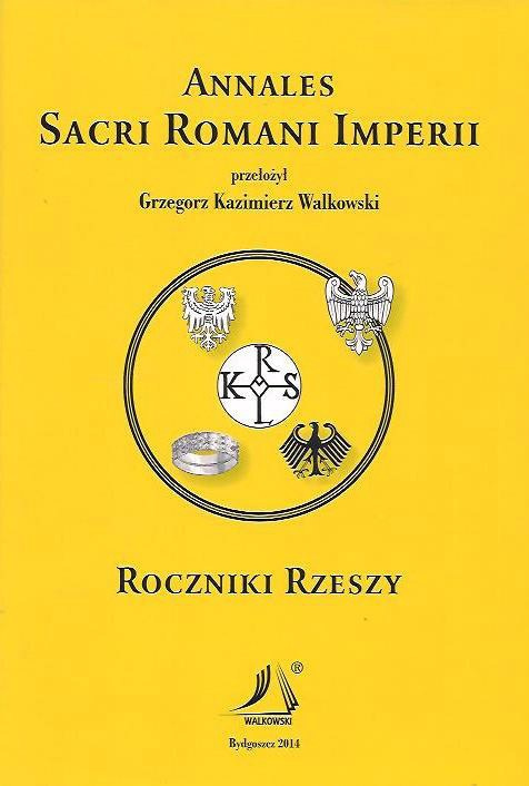 Annales Sacri Romani Imperii. Roczniki Rzeszy Annales Sacri Romani Imperii. Roczniki Rzeszy