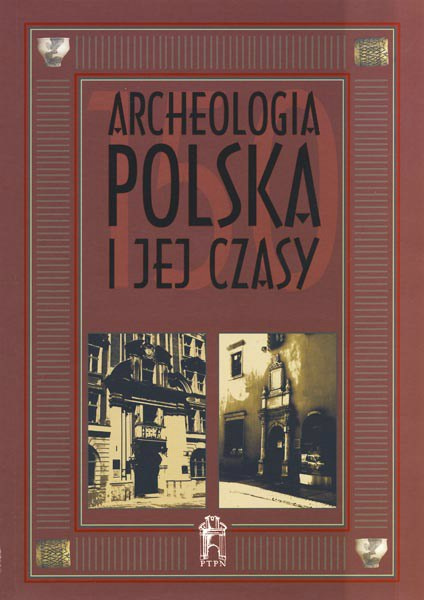Archeologia polska i jej czasy Archeologia polska i jej czasy