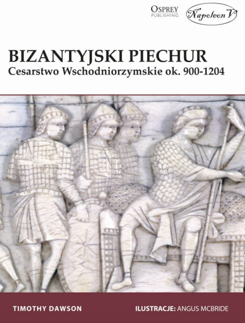 Bizantyjski piechur Cesarstwo Wschodniorzymskie ok. 900-1204 Bizantyjski piechur Cesarstwo Wschodniorzymskie ok. 900-1204