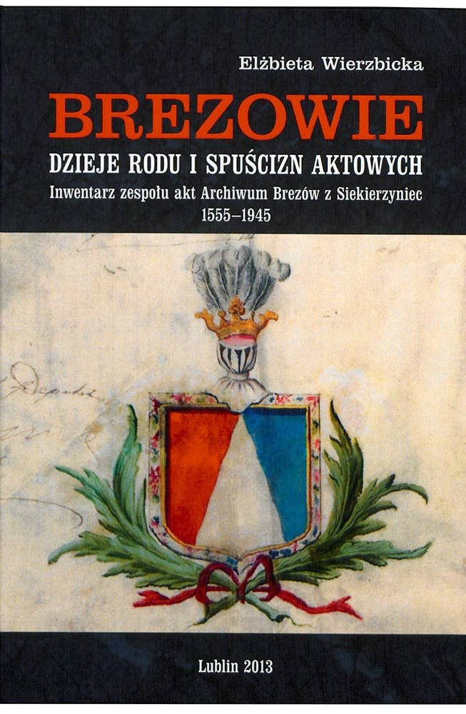 Brezowie. Dzieje rodu i spuścizn aktowych Brezowie. Dzieje rodu i spuścizn aktowych