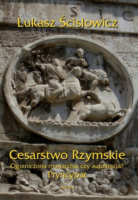Cesarstwo Rzymskie. Ograniczona monarchia czy autokracja? Pryncypat Cesarstwo Rzymskie. Ograniczona monarchia czy autokracja? Pryncypat