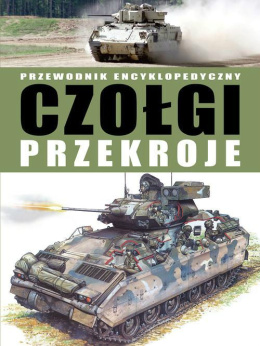 Czołgi przekroje. Przewodnik encyklopedyczny