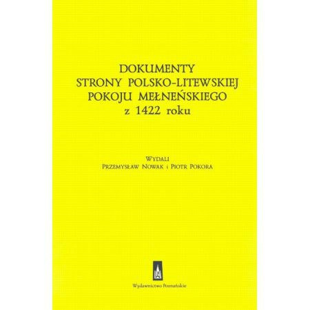 Dokumenty strony polsko-litewskiej pokoju mełneńskiego z 1422 roku Dokumenty strony polsko-litewskiej pokoju mełneńskiego z 1422 roku