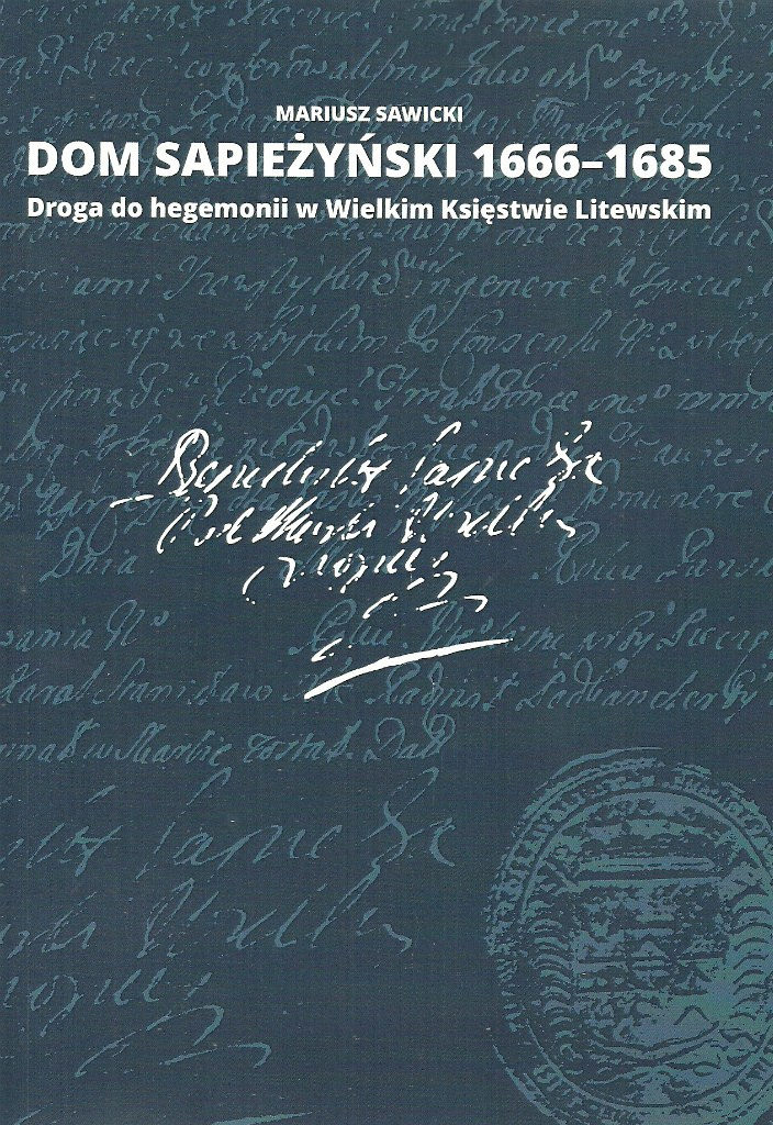 Dom Sapieżyński 1666-1685 Droga do hegemonii w Wielkim Księstwie Litewskim