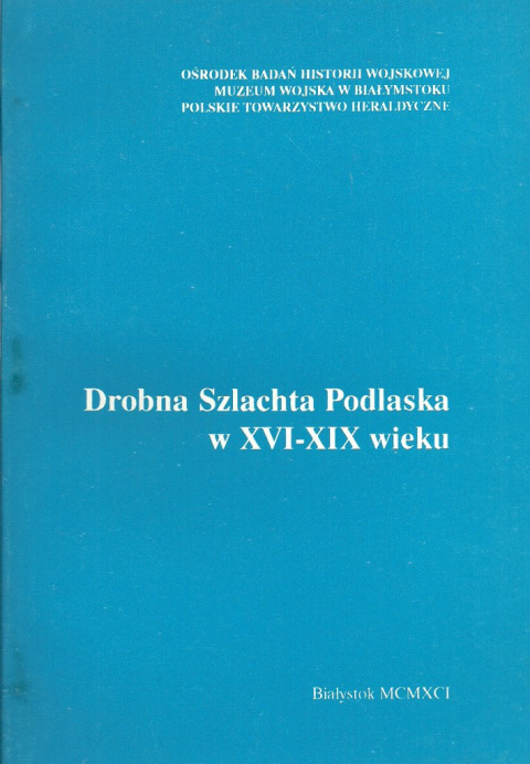 Drobna Szlachta Podlaska w XVI XIX wieku