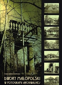 Dwory Małopolski w fotografii archiwalnej Dwory Małopolski w fotografii archiwalnej