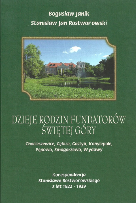 Dzieje rodzin fundatorów Świętej Góry. Chocieszewice, Gębice, Gostyń, Kobylepole, Pępowo, Smogorzewo, Wydawy