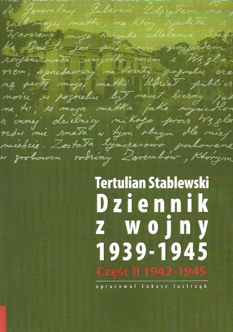 Dziennik z wojny 1939-1945 tom I i II Tertulian Stablewski Dziennik z wojny 1939-1945 tom I i II Tertulian Stablewski