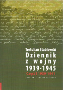 Dziennik z wojny 1939-1945 tom I i II Tertulian Stablewski