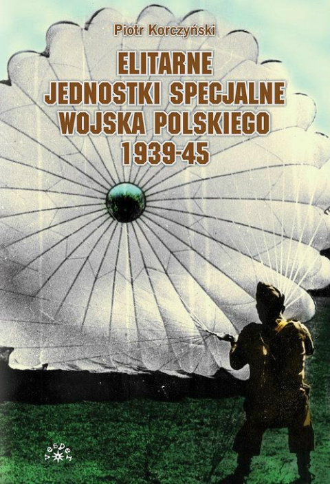 Elitarne jednostki specjalne Wojska Polskiego 1939 Elitarne jednostki specjalne Wojska Polskiego 1939