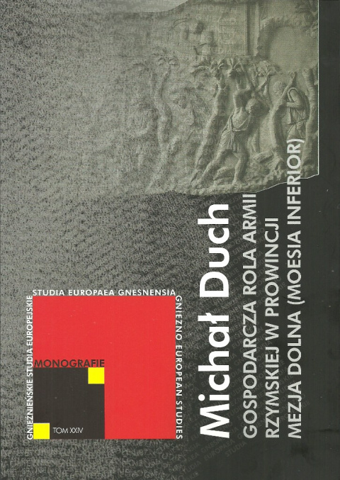 Gospodarcza rola armii rzymskiej w prowincji Mezja Dolna (Moesia Inferior) Gospodarcza rola armii rzymskiej w prowincji Mezja Dolna (Moesia Inferior)