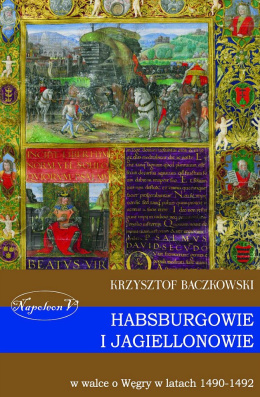 Habsburgowie i Jagiellonowie w walce o Węgry w latach 1490 - 1492