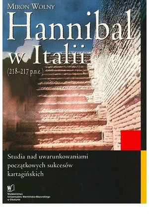 Hannibal w Italii (218 - 217 p.n.e) Hannibal w Italii (218 - 217 p.n.e)