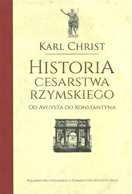 Historia Cesarstwa Rzymskiego. Od Augusta do Konstantyna