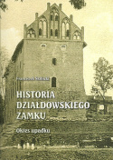 Historia Działdowskiego Zamku komplet