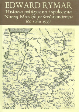 Historia polityczna i społeczna Nowej Marchii w średniowieczu (do roku 1535)