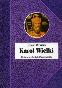 Karol Wielki. Cesarz i Święty Karol Wielki. Cesarz i Święty