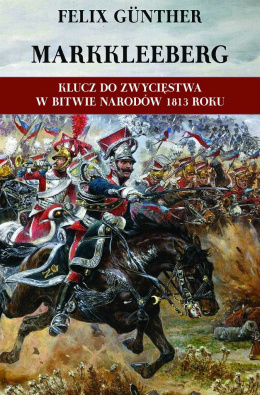 Markkleeberg. Klucz do zwycięstwa w Bitwie Narodów 1813 roku