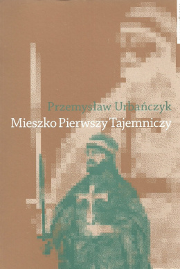 Mieszko Pierwszy Tajemniczy