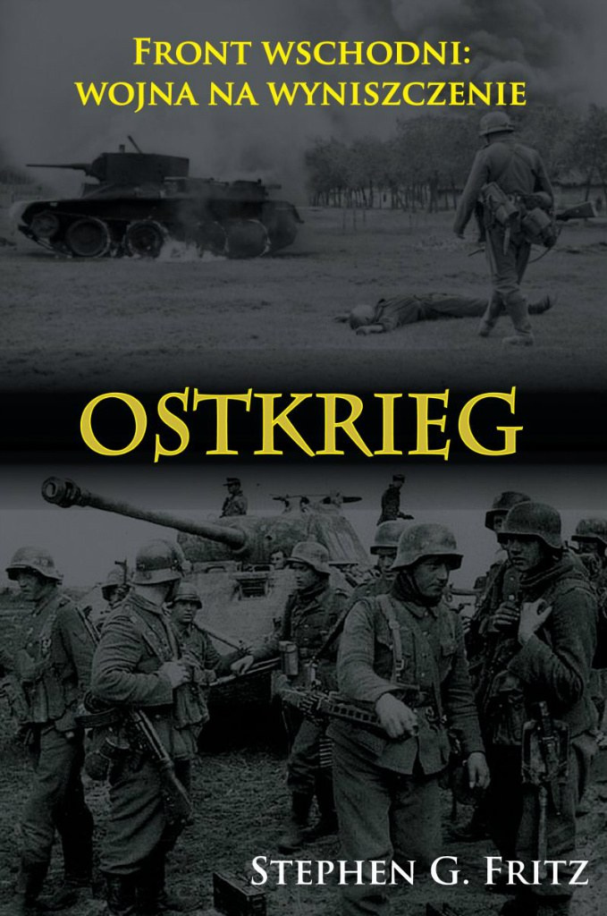 Ostkrieg. Front wschodni: wojna na wyniszczenie. Ostkrieg. Front wschodni: wojna na wyniszczenie.