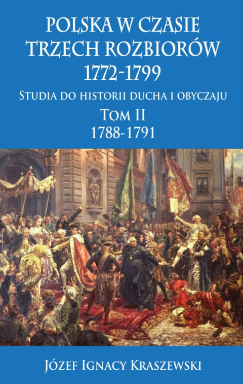 Polska w czasie trzech rozbiorów 1772-1799 Tom 2 Polska w czasie trzech rozbiorów 1772-1799 Tom 2