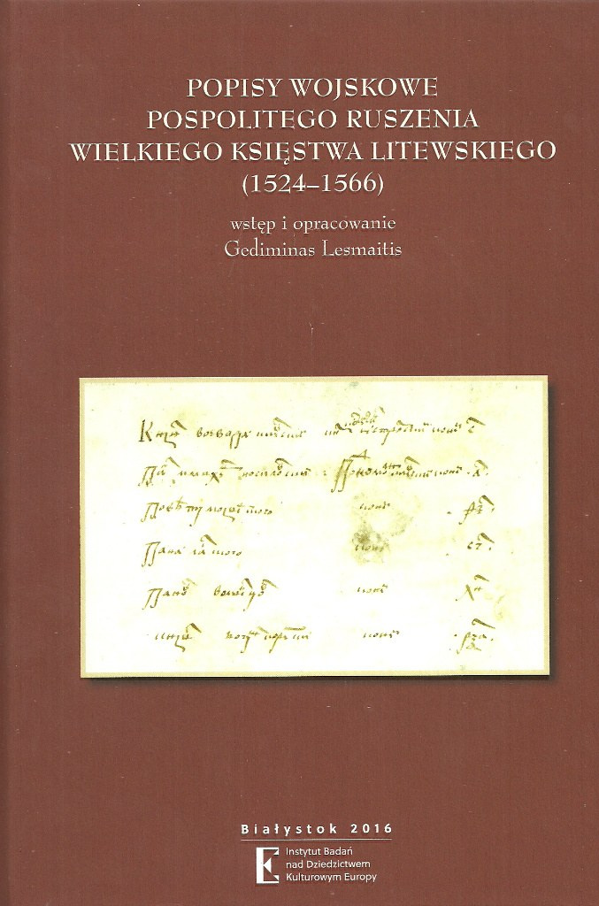 Popisy wojskowe pospolitego ruszenia Wielkiego Księstwa Litewskiego (1524-1566) Popisy wojskowe pospolitego ruszenia Wielkiego Księstwa Litewskiego (1524-1566)