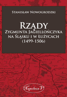 Rządy Zygmunta Jagiellończyka na Śląsku i w Łużycach (1499-1506)