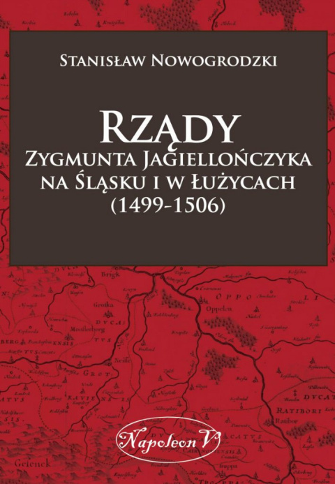 Rządy Zygmunta Jagiellończyka na Śląsku i w Łużycach (1499-1506) Rządy Zygmunta Jagiellończyka na Śląsku i w Łużycach (1499-1506)