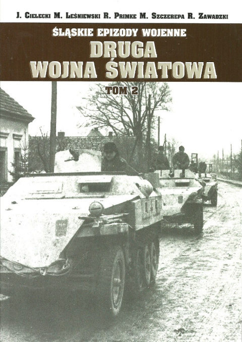 Śląskie epizody wojenne Druga wojna światowa Tom 2 Śląskie epizody wojenne Druga wojna światowa Tom 2