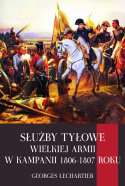 Służby tyłowe Wielkiej Armii w kampanii 1806-1807