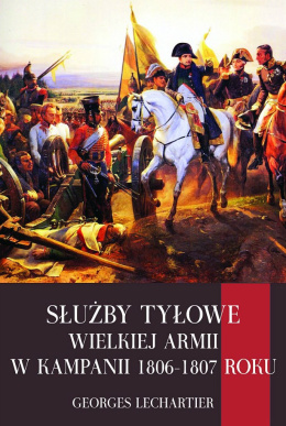 Służby tyłowe Wielkiej Armii w kampanii 1806-1807